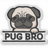 Sticker PUG BRO – Funny & Cute Pug Lover Gift (Devant)