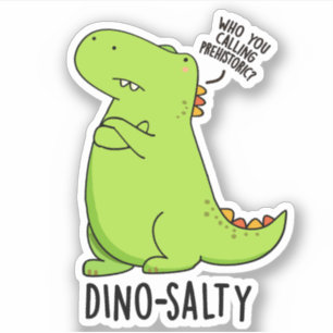 Sticker Puns Dino-salé Dinosaure Dinosaure