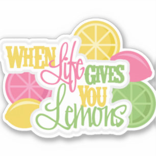 Sticker Quand La Vie Vous Donne Des Citrons