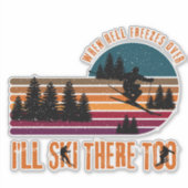 Sticker Quand l'enfer se fige, je skie là aussi (Devant)