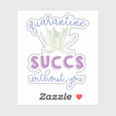 Sticker Quarantine Sucre sans vous | Funny Succulent (Feuille)