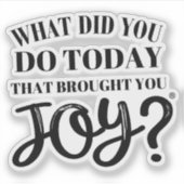 Sticker Qu'avez-vous fait aujourd'hui pour vous apporter l (Devant)