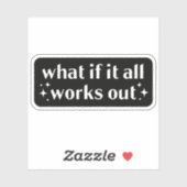 Sticker Que se passe-t-il si tout fonctionne (Feuille)