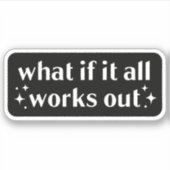 Sticker Que se passe-t-il si tout fonctionne (Devant)