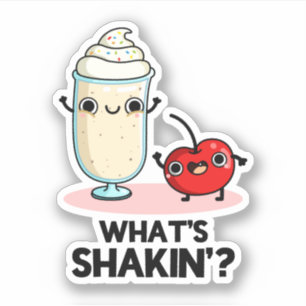 Sticker Quel est Shakin Funny Cherry Milkshake Pun