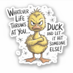 Sticker Quelle que soit la vie vous lance Canard Citation 