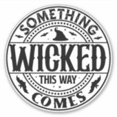 Sticker Quelque Chose De Mal De Cette Façon Vient Vinyl (Devant)