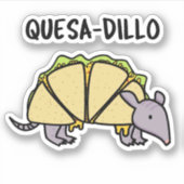 Sticker Quesa-Dillo Funny Quesadilla Pun (Devant)