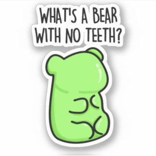Sticker Qu'est-ce qu'un ours sans dents drôle Gummy Bear P