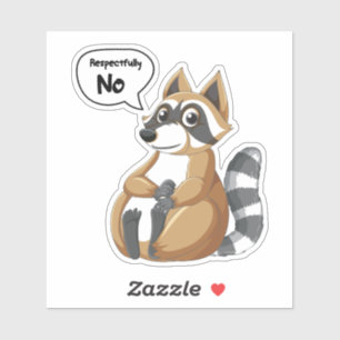 Sticker Raccoon Respectueusement Aucun Badge Reel