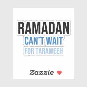 Sticker Ramadan : On ne peut pas attendre Taraweeh