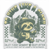 Sticker Randonnée Comme Sloth Funny Randonnée Motivational (Devant)