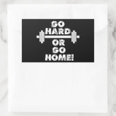 Sticker Rectangulaire Allez dur ou rentrez à la maison (Sac)