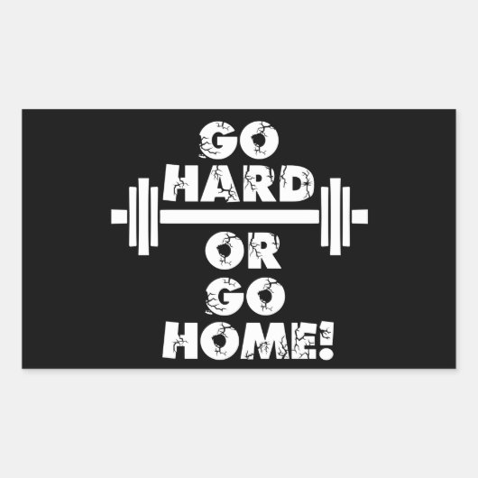 Sticker Rectangulaire Allez dur ou rentrez à la maison (Devant)