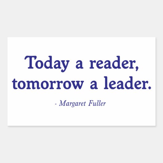 Sticker Rectangulaire Aujourd'hui un lecteur, demain un leader (Devant)