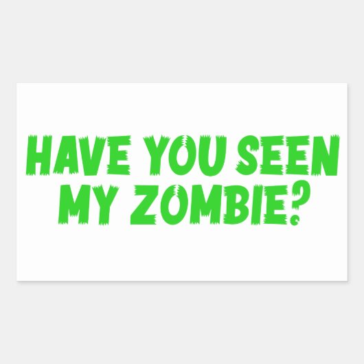 Sticker Rectangulaire Avez-vous vu mon zombie (Devant)