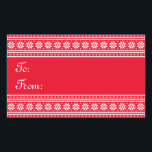 Sticker Rectangulaire Big large rectangle to from Christmas<br><div class="desc">Big large red elegant rectangle to and from Christmas est un poison. Personnalized UGLY CHRISTMAS SWEATER labels for presents. Funny red and white snowflake fair isle knitting design. Add your own family name, wishes, quote and seasons greetings message like Merry Christmas. Glossy finish. Alors, téléphone à l'enveloppe... Stylish script typographiy...</div>