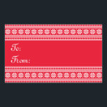Sticker Rectangulaire Big large rectangle to from Christmas<br><div class="desc">Big large red elegant rectangle to and from Christmas est un poison. Personnalized UGLY CHRISTMAS SWEATER labels for presents. Funny red and white snowflake fair isle knitting design. Add your own family name, wishes, quote and seasons greetings message like Merry Christmas. Glossy finish. Alors, téléphone à l'enveloppe... Stylish script typographiy...</div>