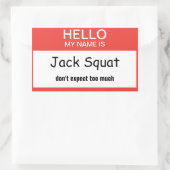 Sticker Rectangulaire Bonjour Mon nom est Jack Squat Ne vous attendez pa (Sac)