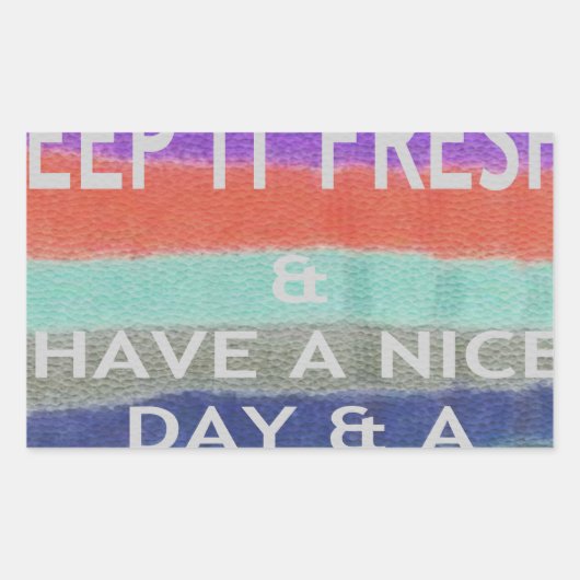 Sticker Rectangulaire Bonne journée et meilleure nuit Gardez-la frais. (Devant)