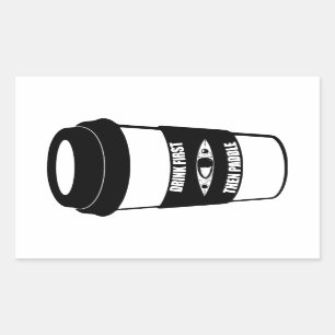 Sticker Rectangulaire Buvez D'Abord Puis Pagayer