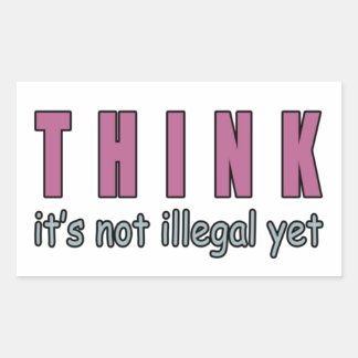 Sticker Rectangulaire Ce n'est pas encore illégal, pensez-vous
