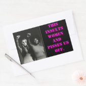 STICKER RECTANGULAIRE CELA INSULTE LES FEMMES ET NOUS ÉTEINT. (Enveloppe)