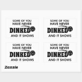 Sticker Rectangulaire Certains D'Entre Vous N'Ont Jamais Dinqué Et Cela  (Feuille)