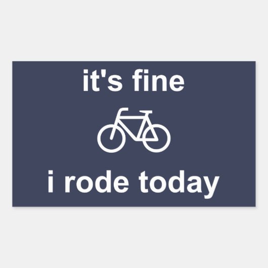 Sticker Rectangulaire C'est bon, j'ai roulé aujourd'hui (Devant)