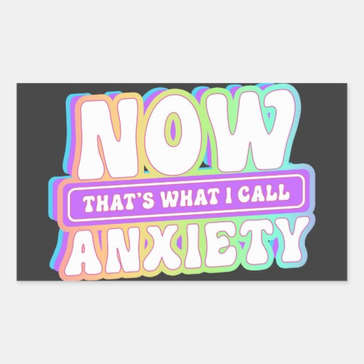 Sticker Rectangulaire C'est ce que j'appelle l'anxiété (Devant)