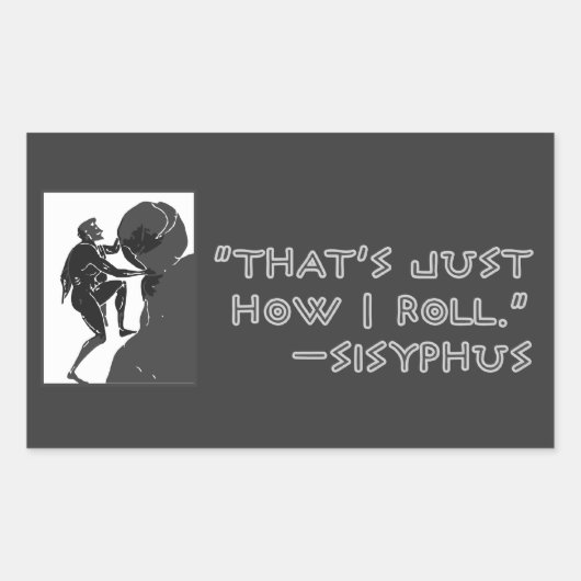 Sticker Rectangulaire "C'est juste comme ça que je roule" —Sysiphus (Devant)