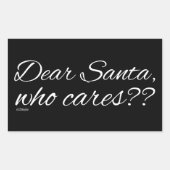 STICKER RECTANGULAIRE CHER PÈRE NOËL, QUI SE SOUCIE ? ? (Devant)