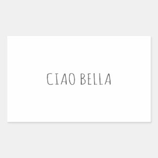 Sticker Rectangulaire Ciao bella | Salut belle