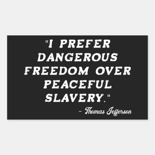 Sticker Rectangulaire Citation dangereuse de Thomas Jefferson sur la lib (Devant)