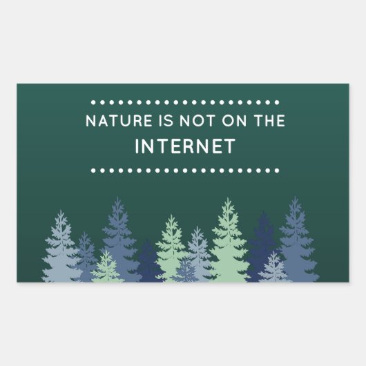 Sticker Rectangulaire Citation drôle sur la nature et Internet (Devant)