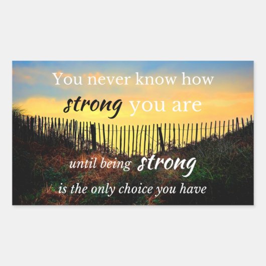Sticker Rectangulaire Citation motivationnelle : Vous ne savez jamais à  (Devant)