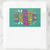 Sticker Rectangulaire Conduisez en toute sécurité Quelqu'un vous aime (Sac)