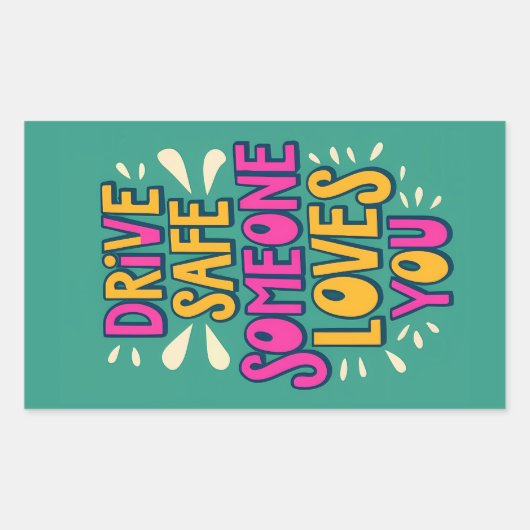 Sticker Rectangulaire Conduisez en toute sécurité Quelqu'un vous aime (Devant)
