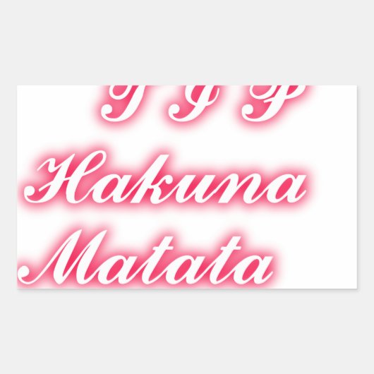 Sticker Rectangulaire Conseil Saint-Valentin : Hakuna Matata Funny Texte (Devant)