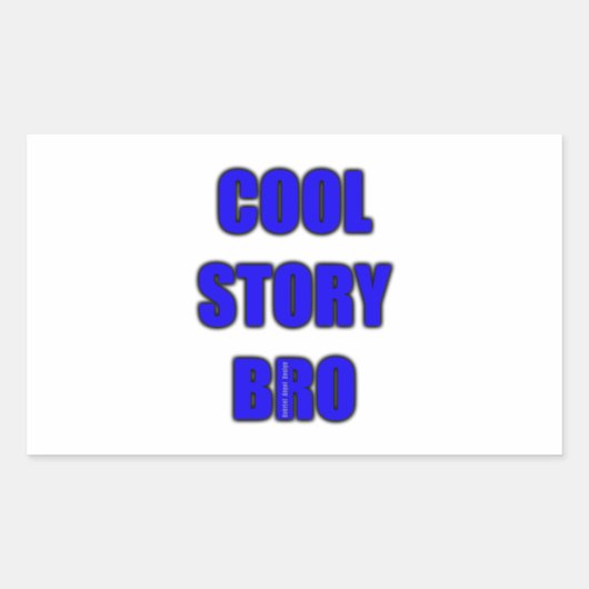 Sticker Rectangulaire Cool Story Bro (Devant)