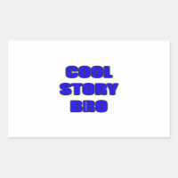 Cool Story Bro