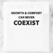 Sticker Rectangulaire Croissance Et Confort Ne Peuvent Jamais Coexister (Sac)