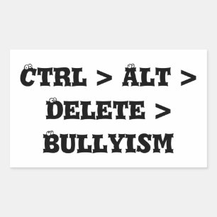 Sticker Rectangulaire Ctrl > Alt > Supprimer > Bullyisme - Anti Bully