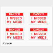 Sticker Rectangulaire Danger - J'Ai Manqué Mes Meds (Feuille)