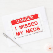 Sticker Rectangulaire Danger - J'Ai Manqué Mes Meds (Enveloppe)