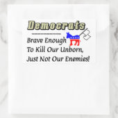 Sticker Rectangulaire Démocrates : Suffisamment Courageux Pour Tuer Nos (Sac)