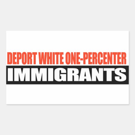Sticker Rectangulaire Déporter Immigrants blancs à un pour cent -.png (Devant)