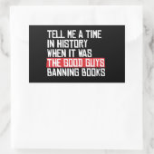 Sticker Rectangulaire Dites-moi quand c'était les bons gars qui interdis (Sac)