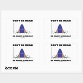 Sticker Rectangulaire Don't Be Mean Be Above Average (Feuille)