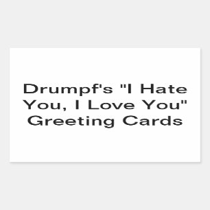 Sticker Rectangulaire Drumpf's Hate/Love Greeting Hankamer Artjunkhaus